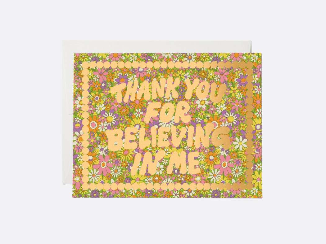 Thank You For Believing In Me - Thank You Card