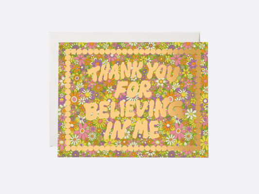 Thank You For Believing In Me - Thank You Card